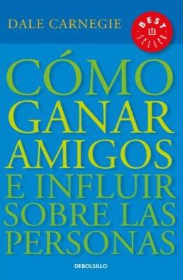 Book cover for 'Cómo ganar amigos e influir sobre las personas' by Dale Carnegie.