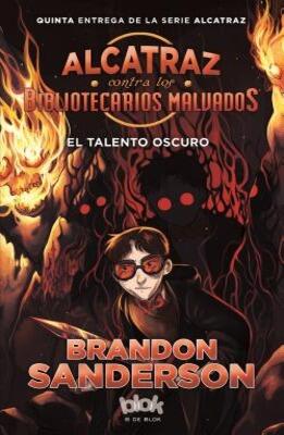 Book cover for 'Alcatraz Contra Los Bibliotecarios Malvados: El Talento Oscuro' by Brandon Sanderson.