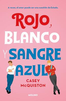 Book cover for 'Rojo, Blanco, y Sangre Azul' by Casey McQuiston.