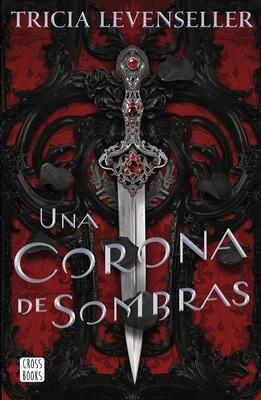 Book cover for 'Una Corona de Sombras' by Tricia Levenseller.